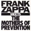 Frank Zappa Meets the Mothers of Prevention